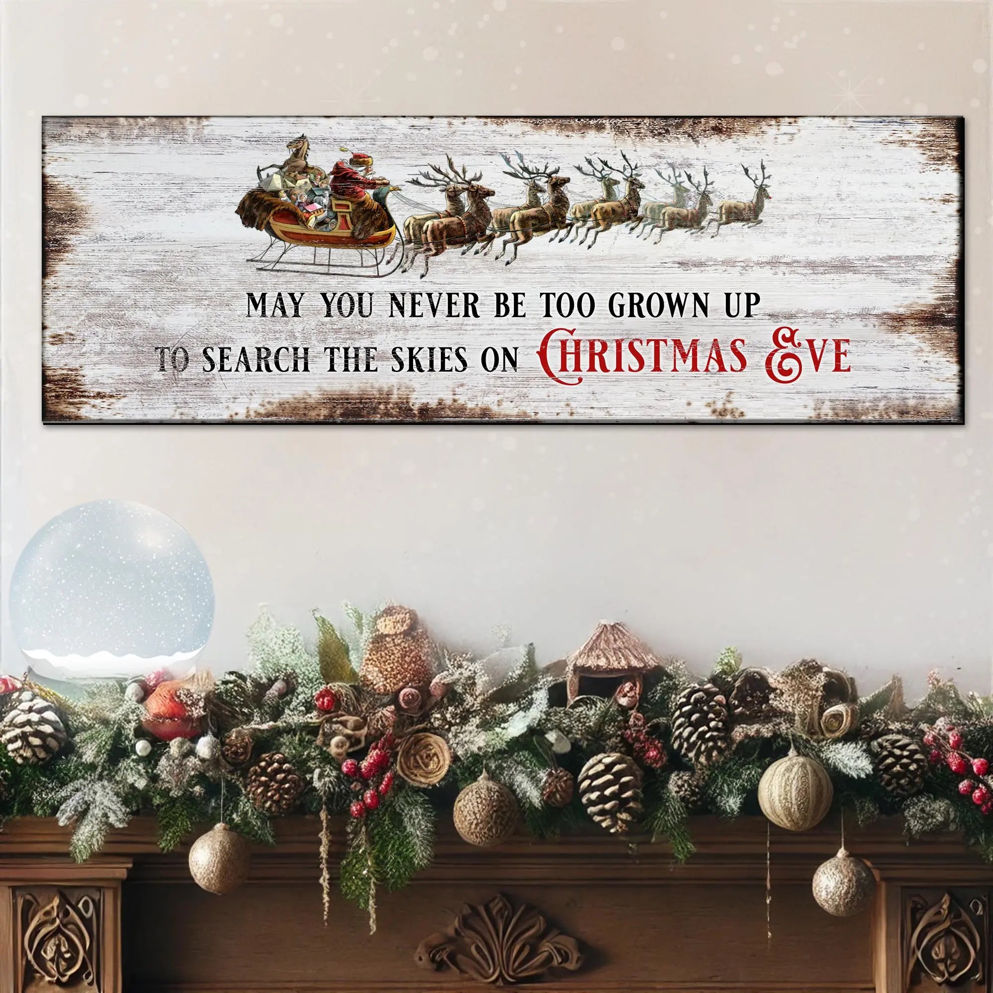 m1_12_a8dd66e5-93f6-4de8-94bd-51a50c972245 May You Never Be Too Grown Up To Search The Skies On Christmas Eve Sign II suitedtosucceed