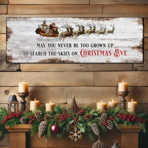May You Never Be Too Grown Up To Search The Skies On Christmas Eve Sign II suitedtosucceed